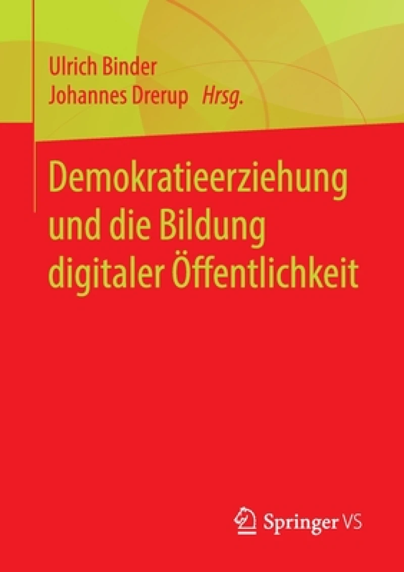 Demokratieerziehung und die Bildung digitaler Offentlichkeit