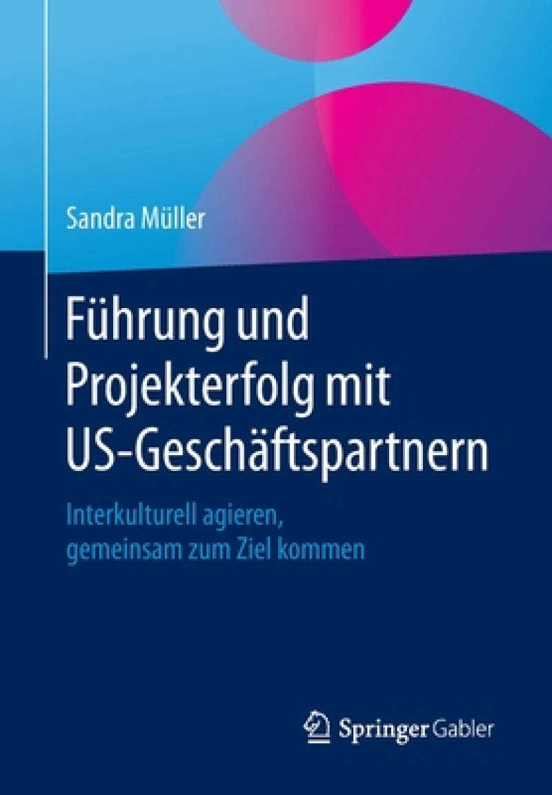 Fuhrung und Projekterfolg mit US-Geschaftspartnern