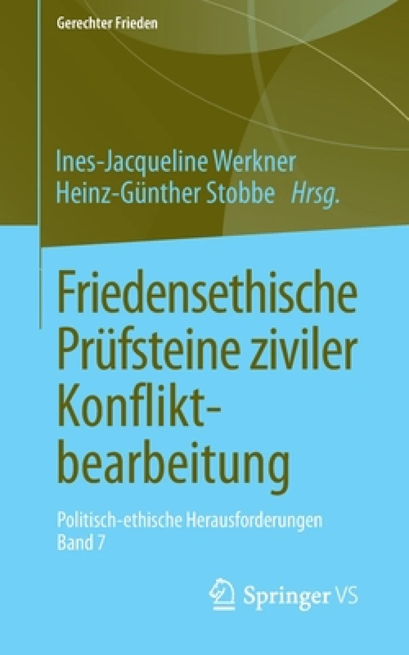 Friedensethische Prufsteine ziviler Konfliktbearbeitung