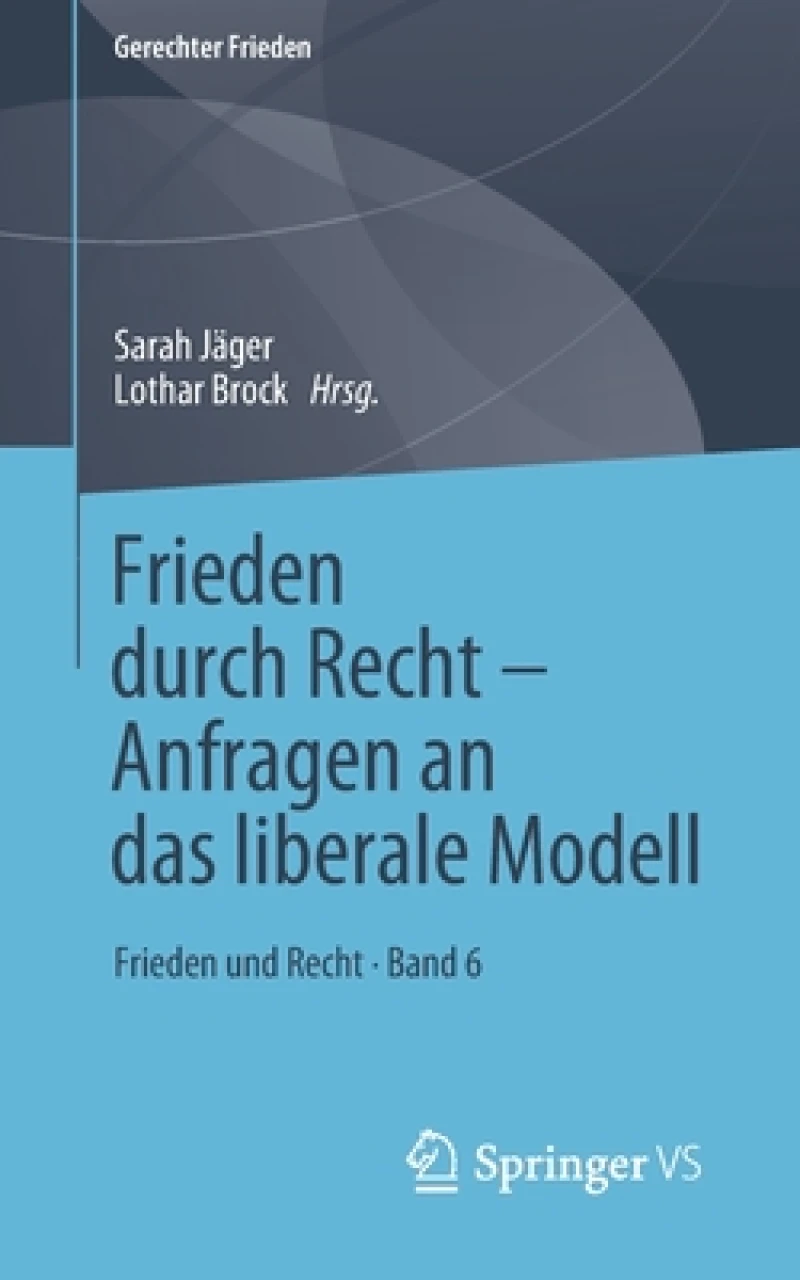 Frieden durch Recht - Anfragen an das liberale Modell