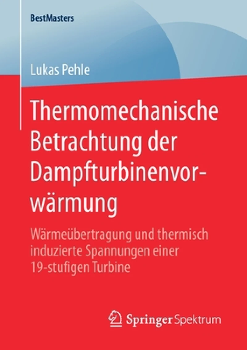 Thermomechanische Betrachtung der Dampfturbinenvorwärmung