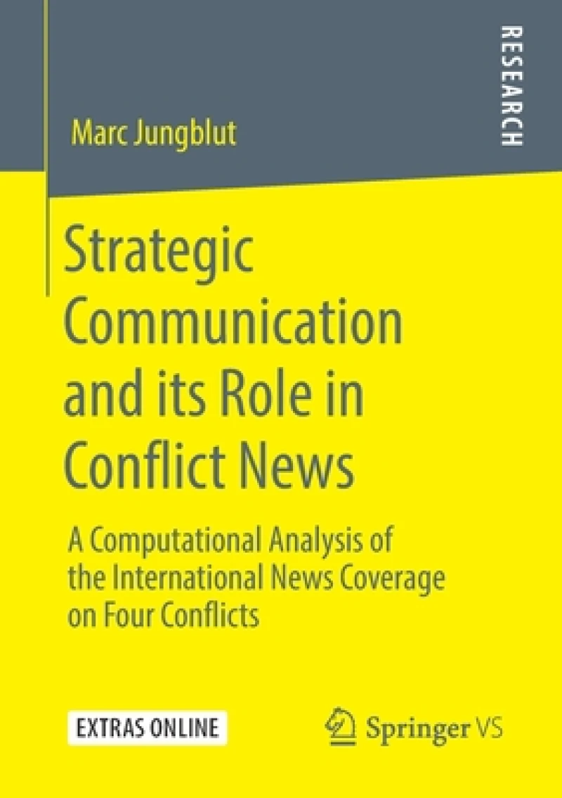 Strategic Communication and its Role in Conflict News