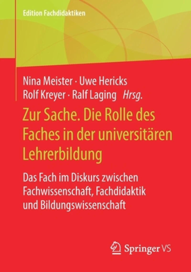 Zur Sache. Die Rolle des Faches in der universitaren Lehrerbildung