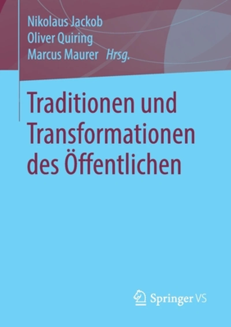 Traditionen und Transformationen des Offentlichen
