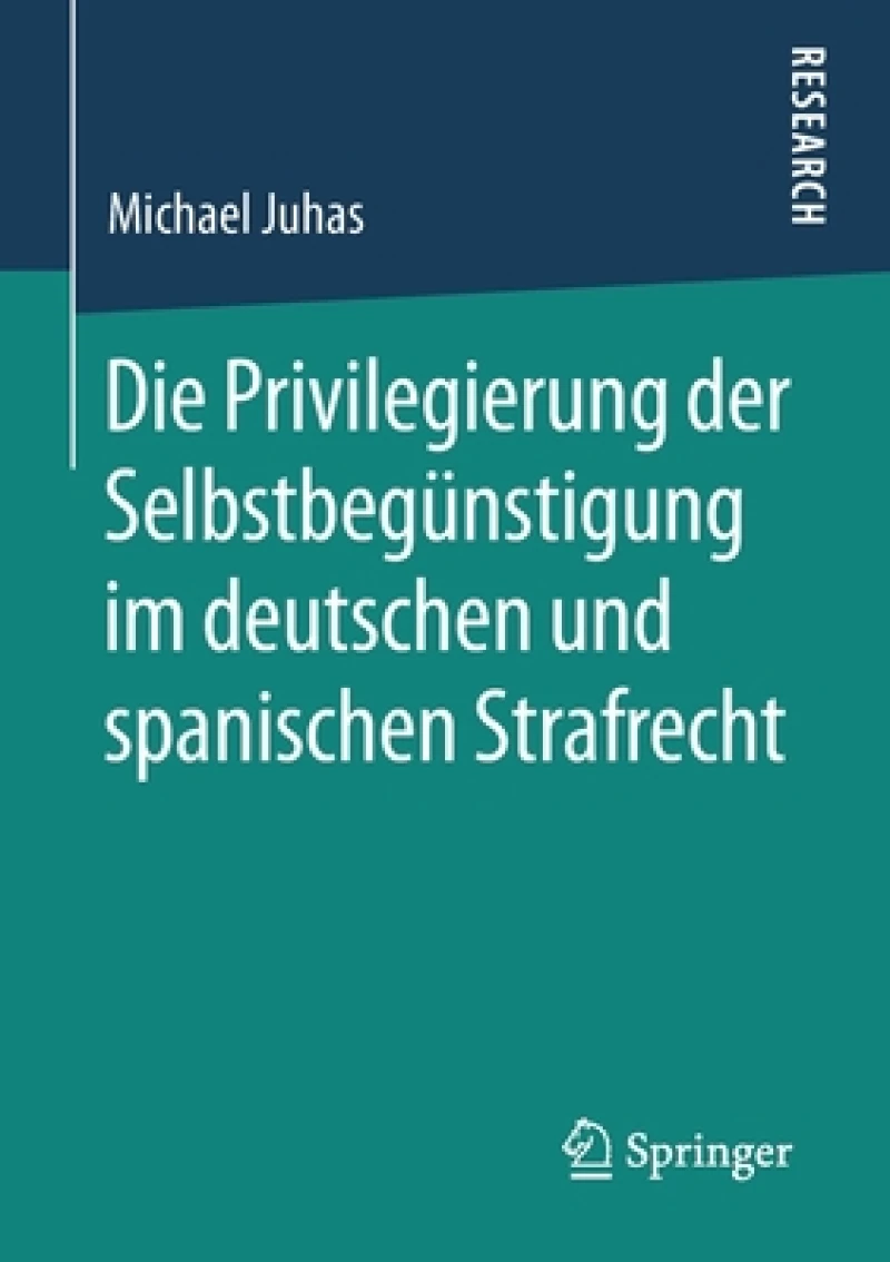 Die Privilegierung der Selbstbegunstigung im deutschen und spanischen Strafrecht