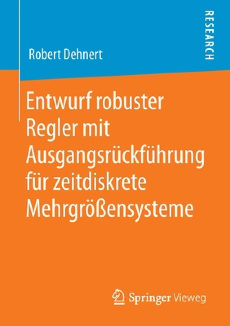 Entwurf robuster Regler mit Ausgangsruckfuhrung fur zeitdiskrete Mehrgroßensysteme