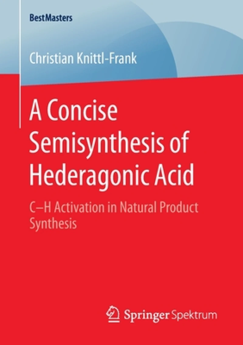 A Concise Semisynthesis of Hederagonic Acid