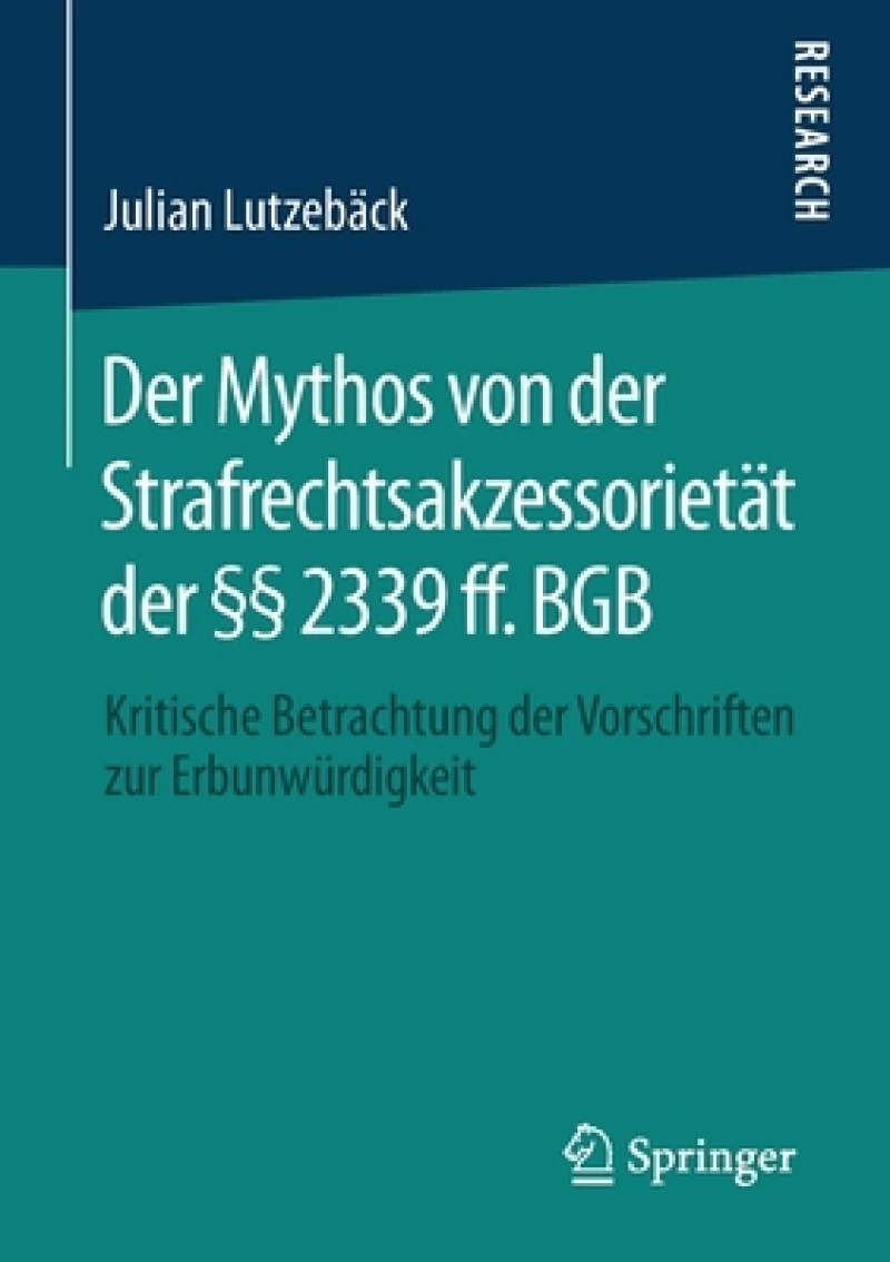 Der Mythos von der Strafrechtsakzessorietat der §§ 2339 ff. BGB