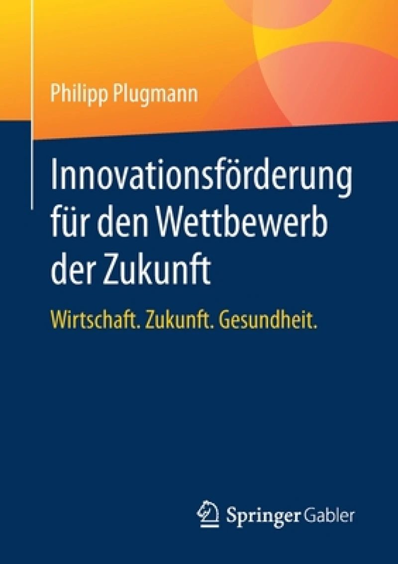 Innovationsforderung fur den Wettbewerb der Zukunft