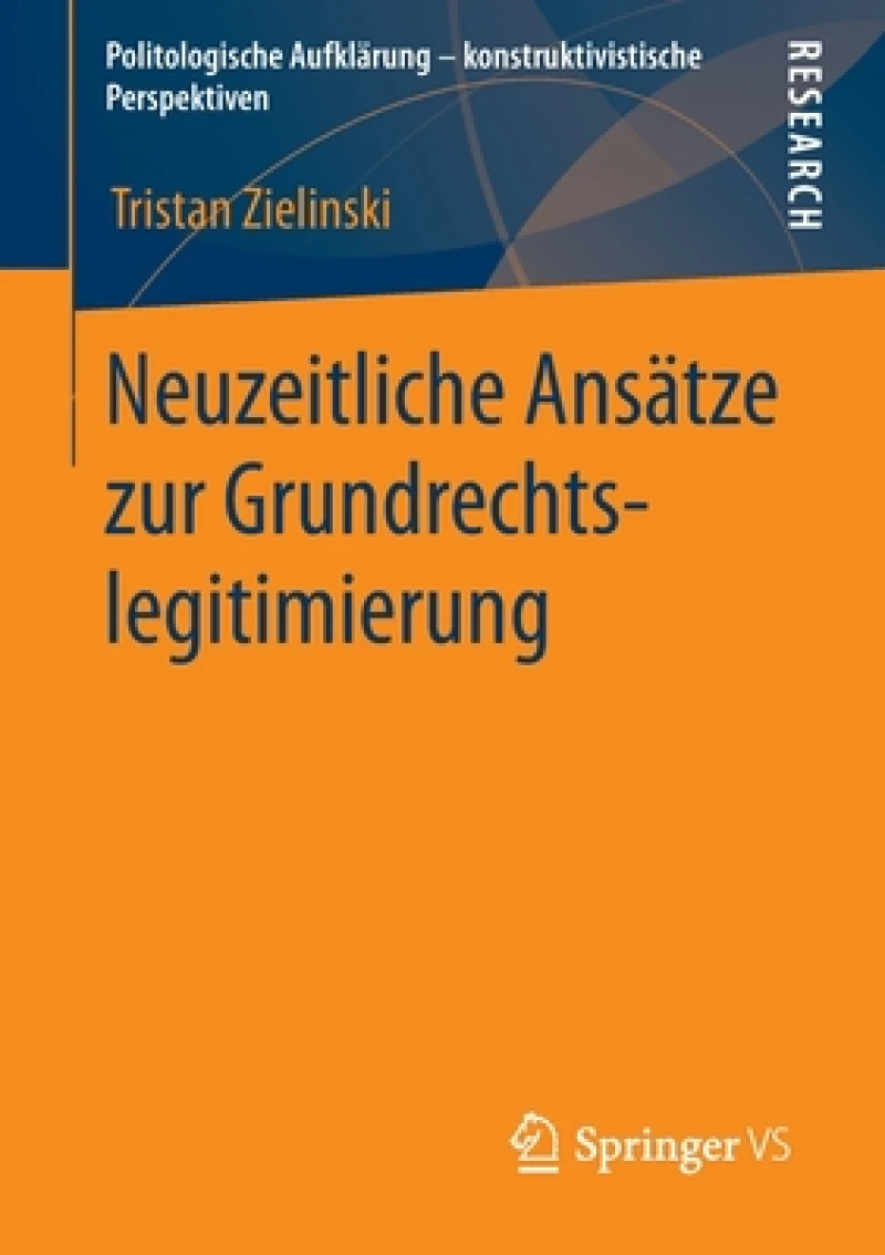 Neuzeitliche Ansatze zur Grundrechtslegitimierung