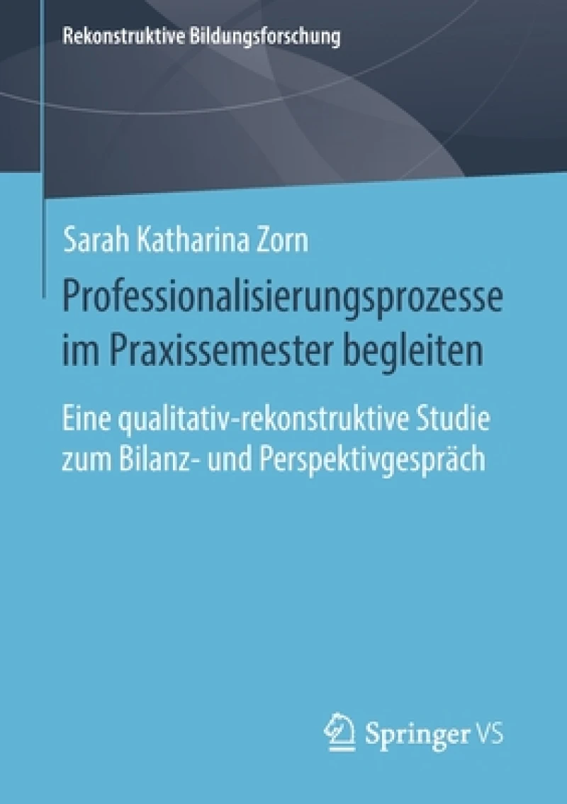 Professionalisierungsprozesse im Praxissemester begleiten