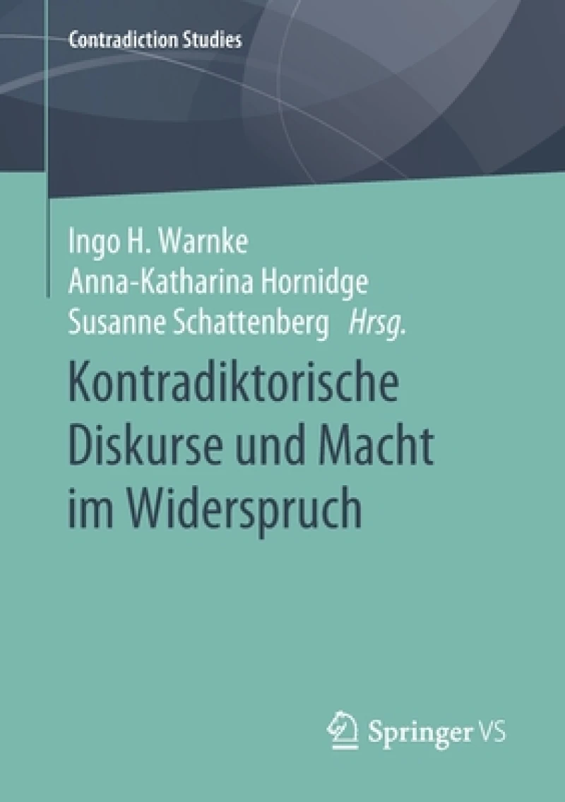 Kontradiktorische Diskurse und Macht im Widerspruch