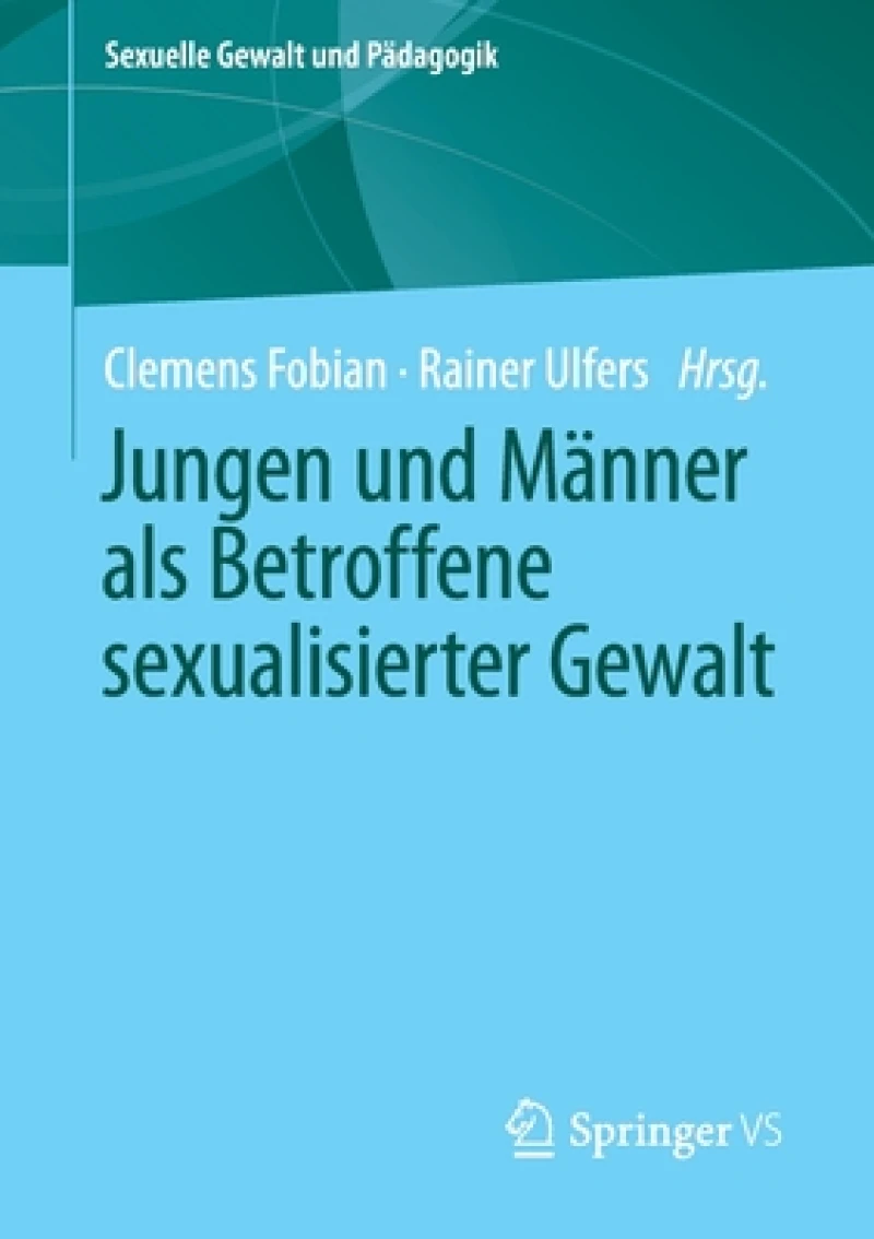 Jungen und Männer als Betroffene sexualisierter Gewalt