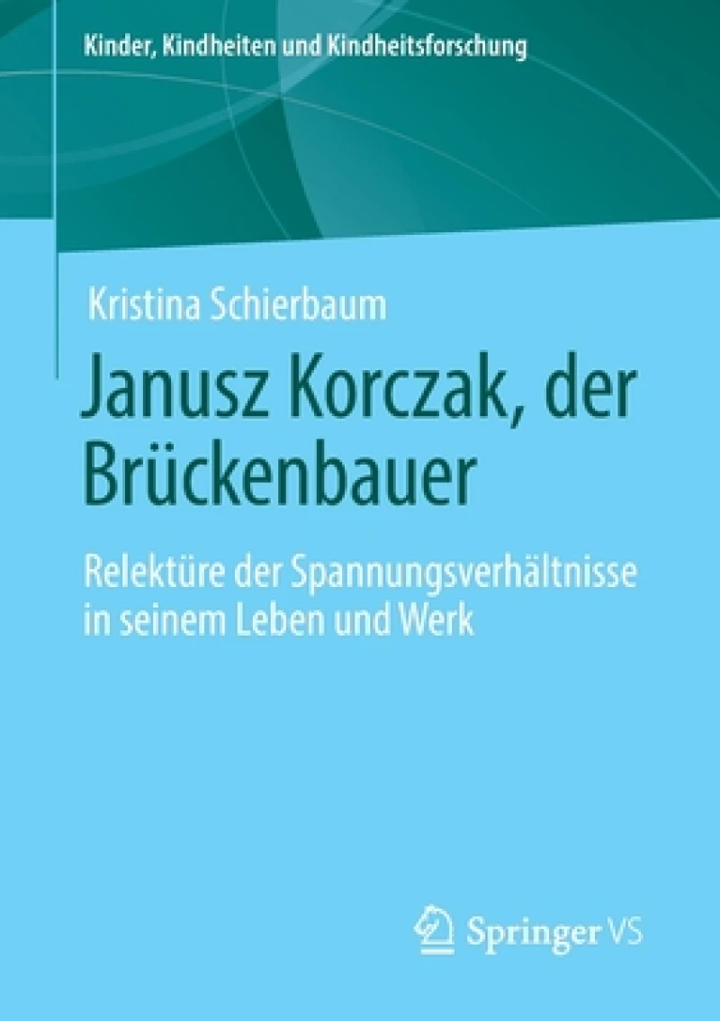 Janusz Korczak, der Bruckenbauer