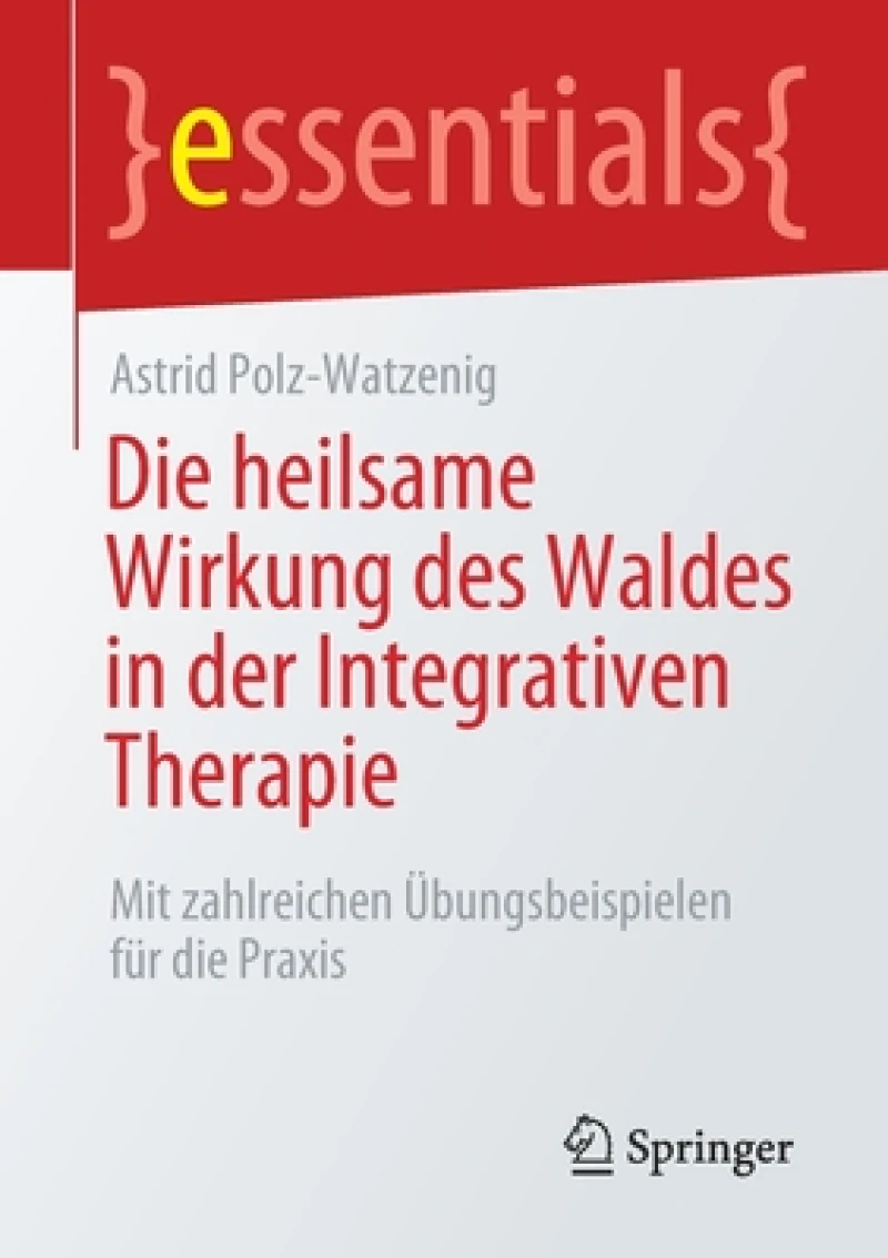 Die heilsame Wirkung des Waldes in der Integrativen Therapie