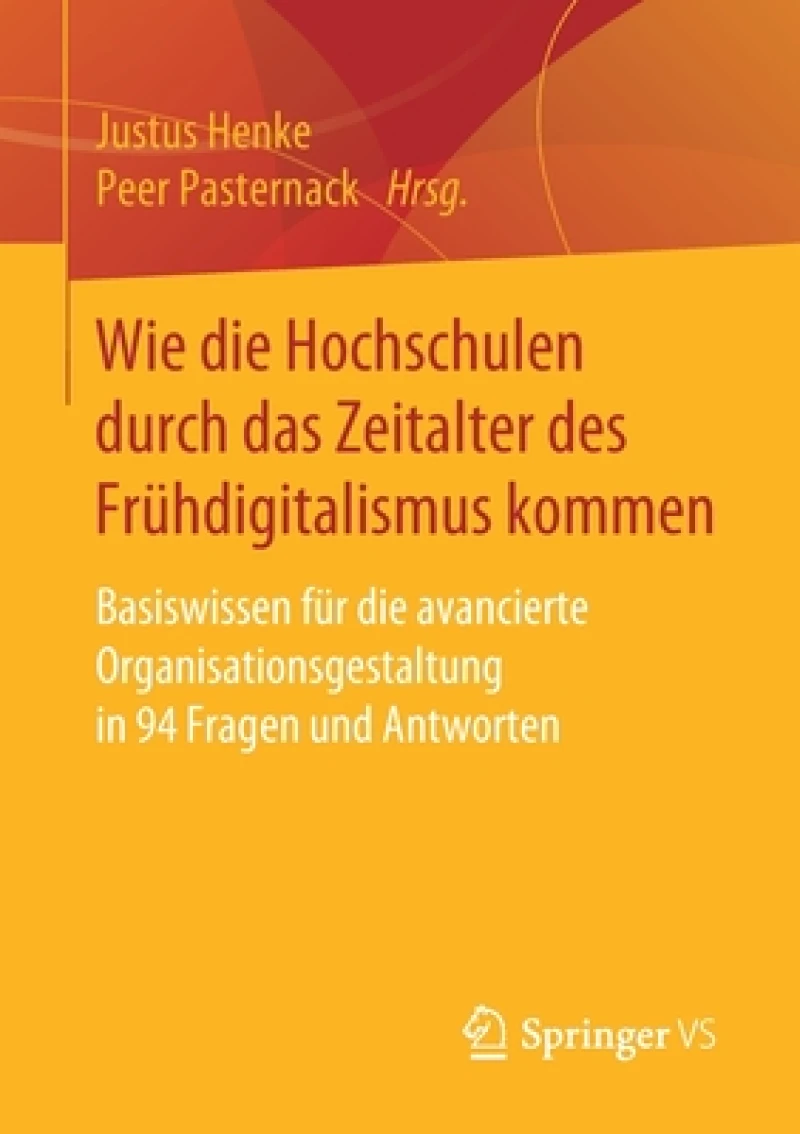 Wie die Hochschulen durch das Zeitalter des Fruhdigitalismus kommen
