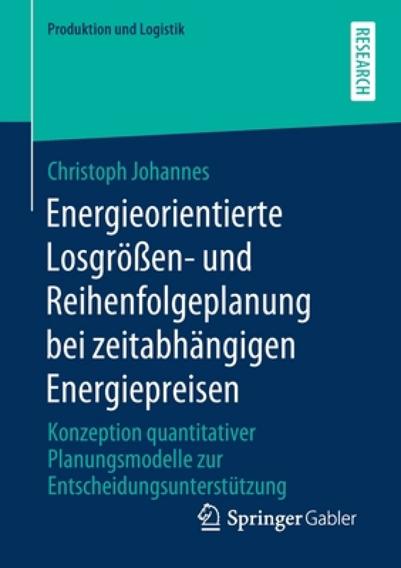 Energieorientierte Losgroßen- und Reihenfolgeplanung bei zeitabhangigen Energiepreisen
