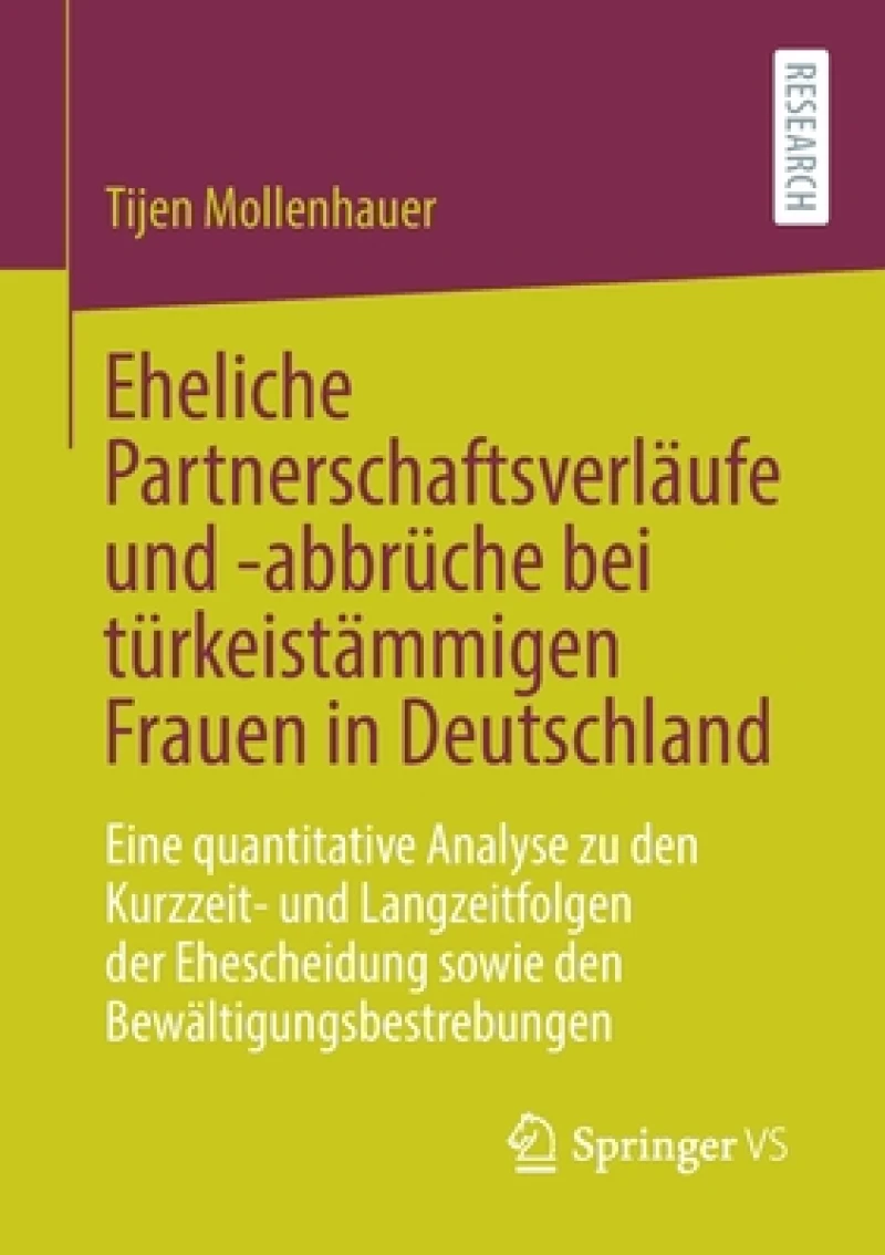 Eheliche Partnerschaftsverlaufe und -abbruche bei turkeistammigen Frauen in Deutschland
