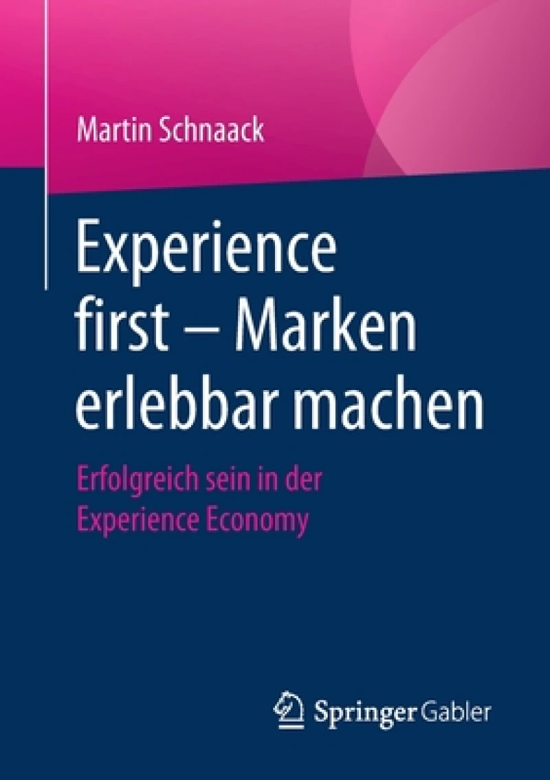 Experience first – Marken erlebbar machen
