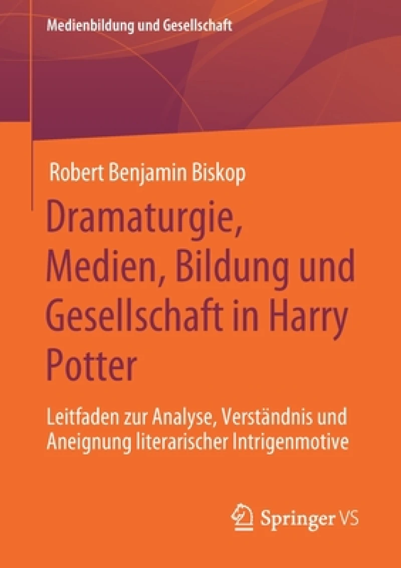 Dramaturgie, Medien, Bildung und Gesellschaft in Harry Potter
