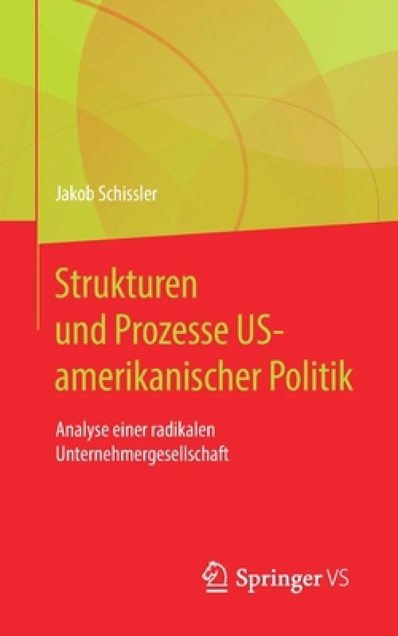 Strukturen und Prozesse US-amerikanischer Politik