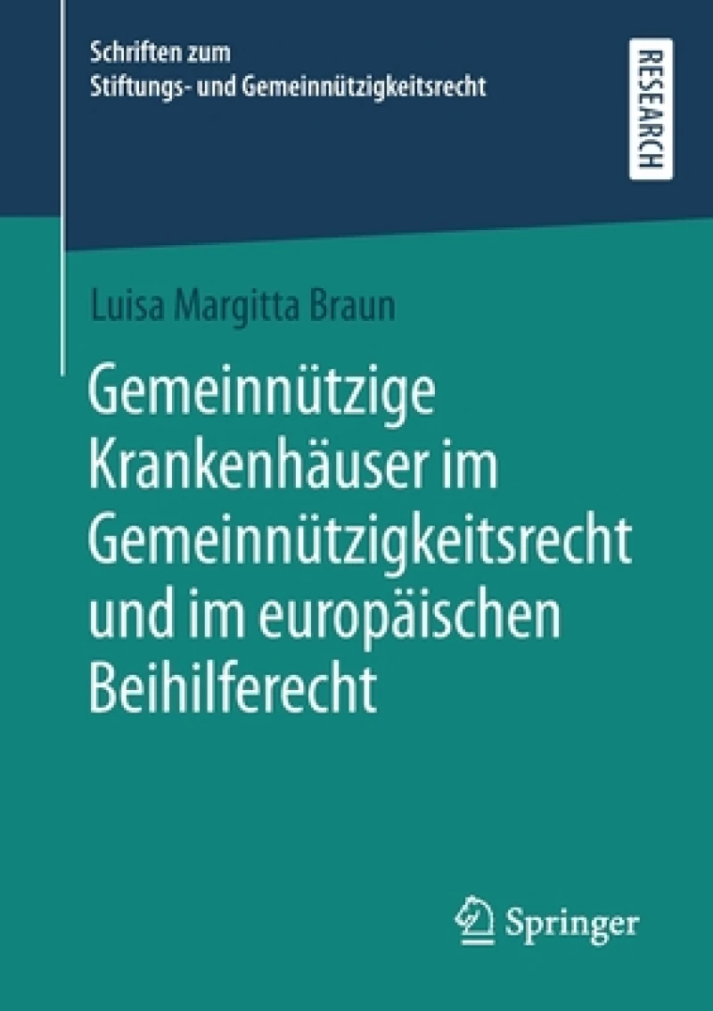 Gemeinnutzige Krankenhauser im Gemeinnutzigkeitsrecht und im europaischen Beihilferecht