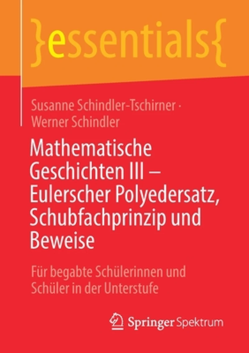 Mathematische Geschichten III – Eulerscher Polyedersatz, Schubfachprinzip und Beweise