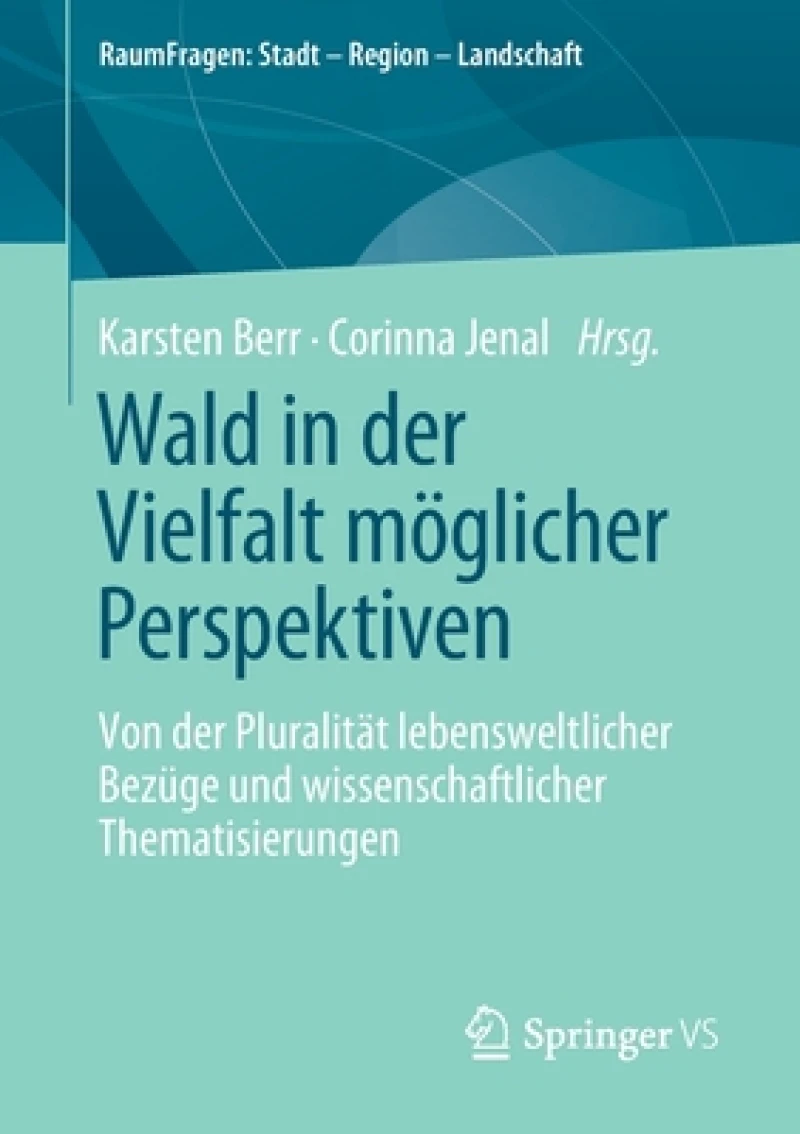 Wald in der Vielfalt möglicher Perspektiven