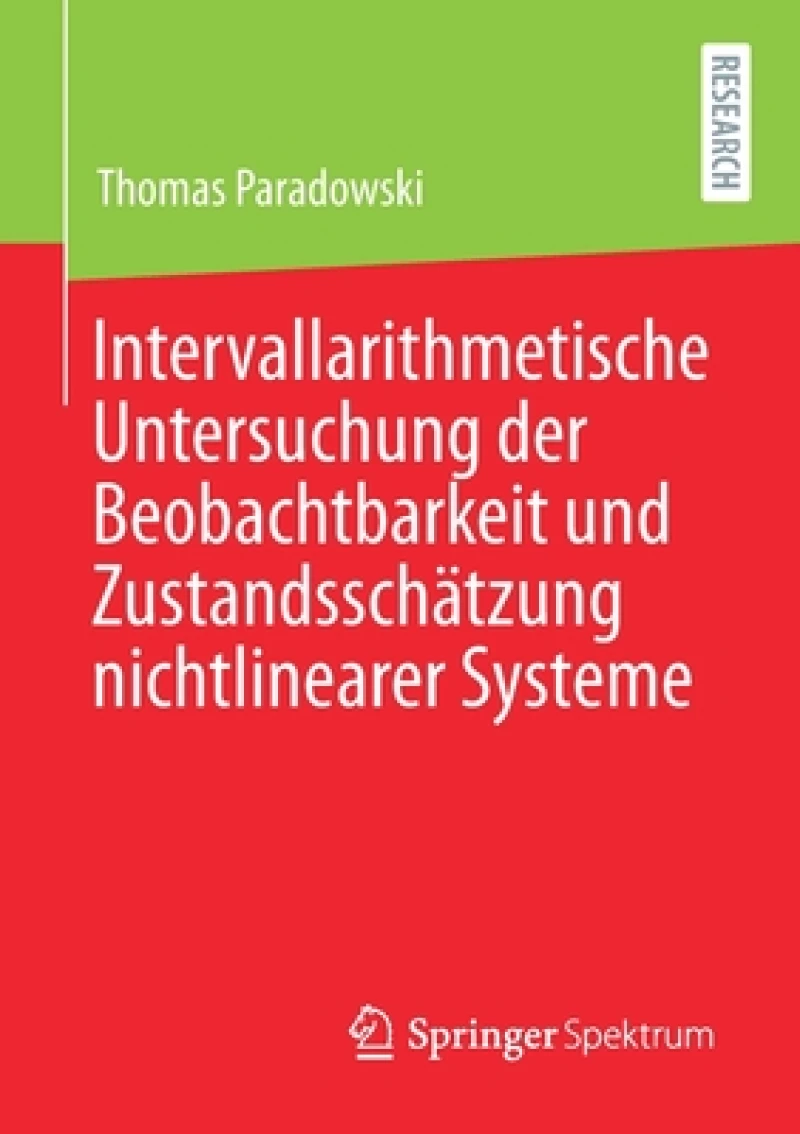 Intervallarithmetische Untersuchung der Beobachtbarkeit und Zustandsschatzung nichtlinearer Systeme