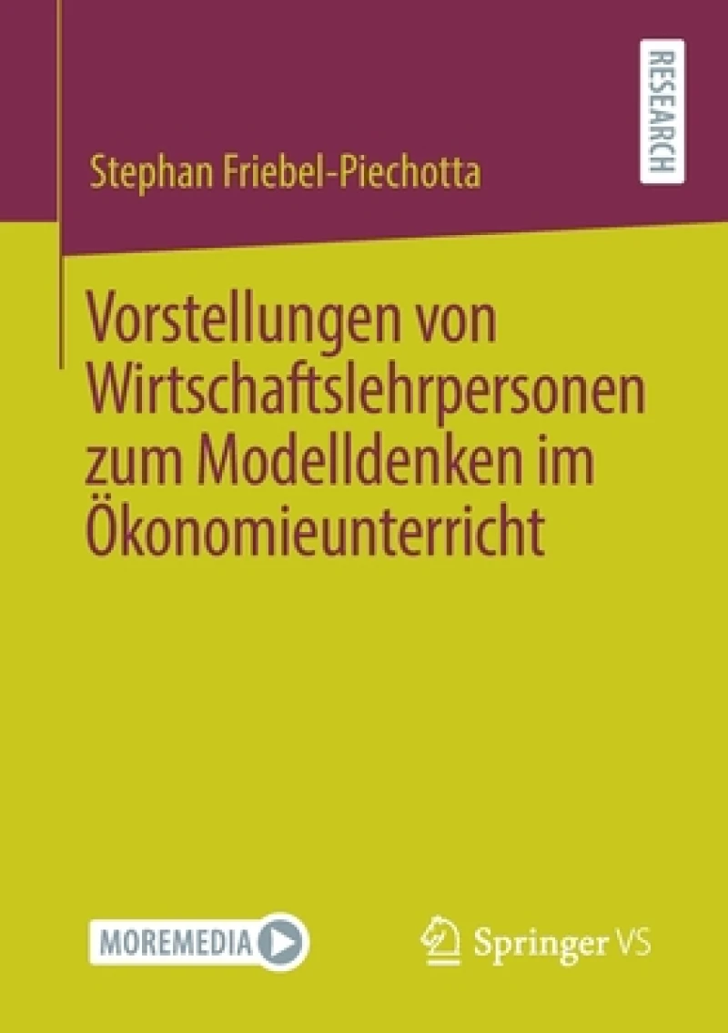 Vorstellungen von Wirtschaftslehrpersonen zum Modelldenken im Okonomieunterricht