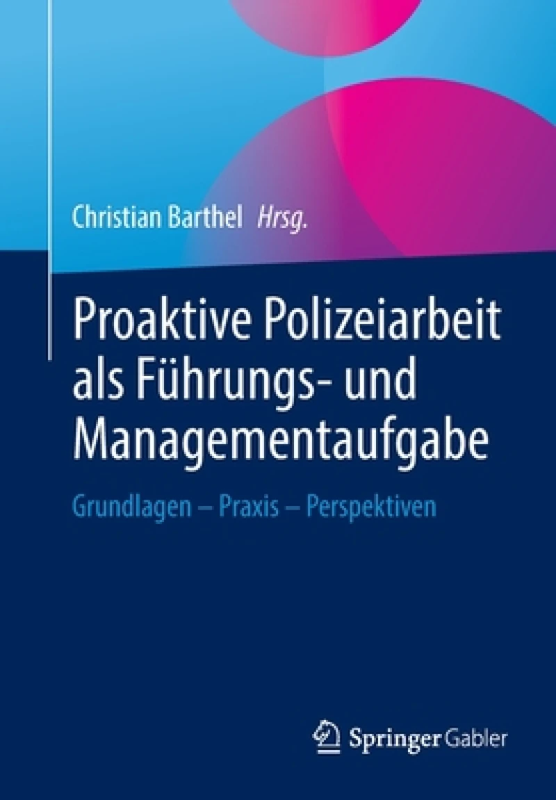 Proaktive Polizeiarbeit als Führungs- und Managementaufgabe