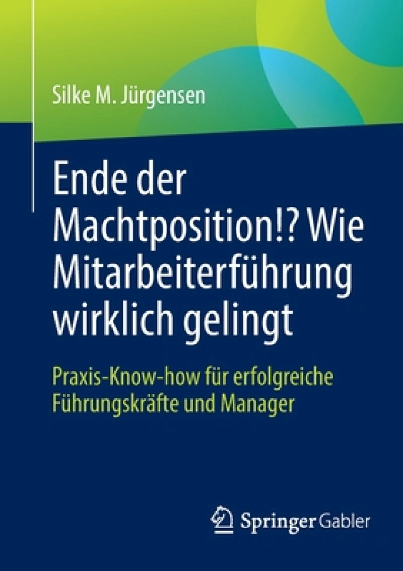 Ende der Machtposition!? Wie Mitarbeiterführung wirklich gelingt