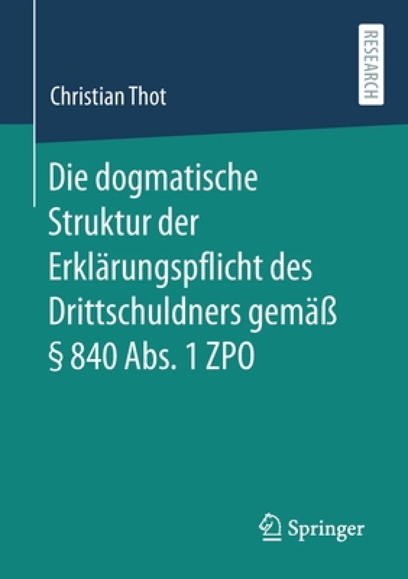 Die dogmatische Struktur der Erklarungspflicht des Drittschuldners gemaß § 840 Abs. 1 ZPO
