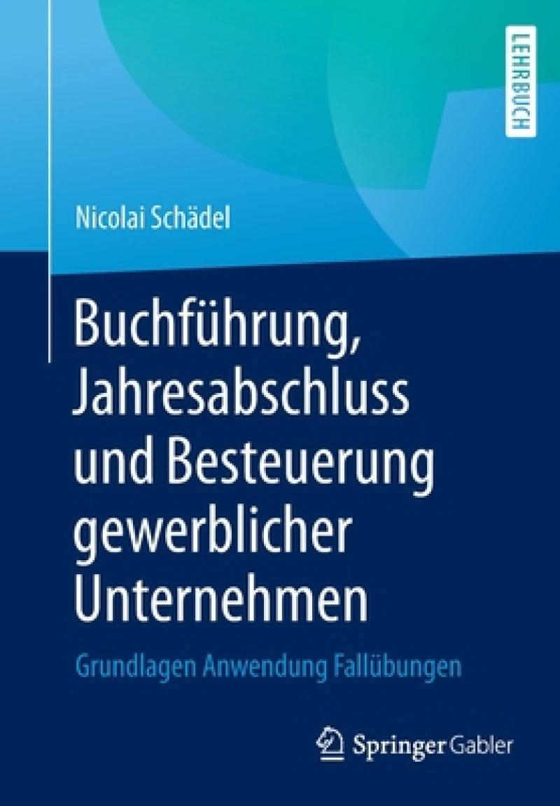 Buchführung, Jahresabschluss und Besteuerung gewerblicher Unternehmen