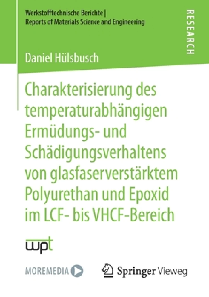 Charakterisierung des temperaturabhangigen Ermudungs- und Schadigungsverhaltens von glasfaserverstarktem Polyurethan und Epoxid im LCF- bis VHCF-Bereich