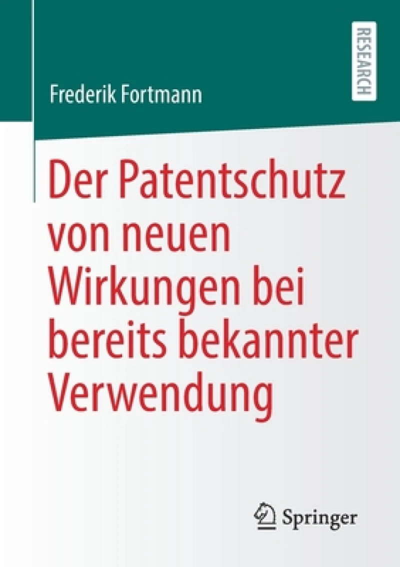 Der Patentschutz von neuen Wirkungen bei bereits bekannter Verwendung