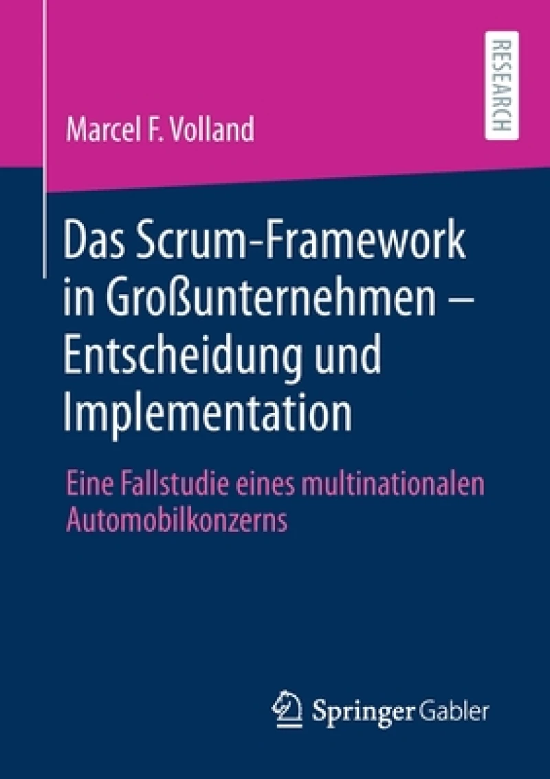 Das Scrum-Framework in Großunternehmen – Entscheidung und Implementation