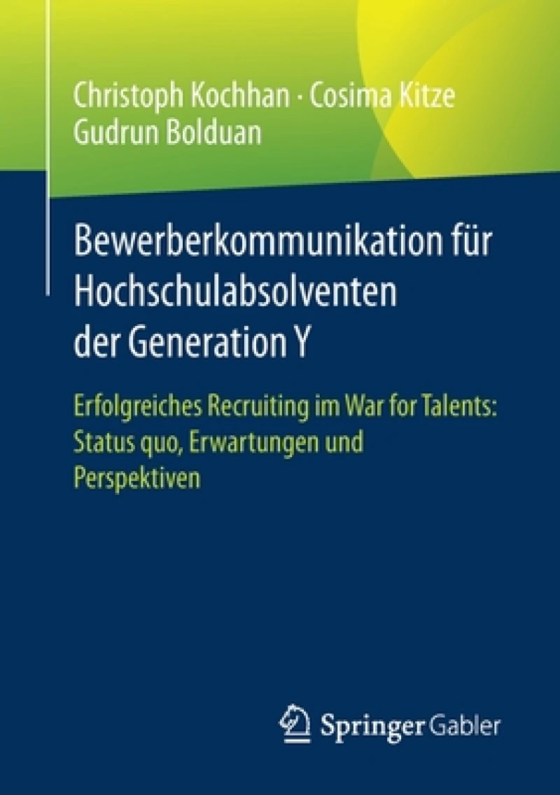 Bewerberkommunikation fur Hochschulabsolventen der Generation Y