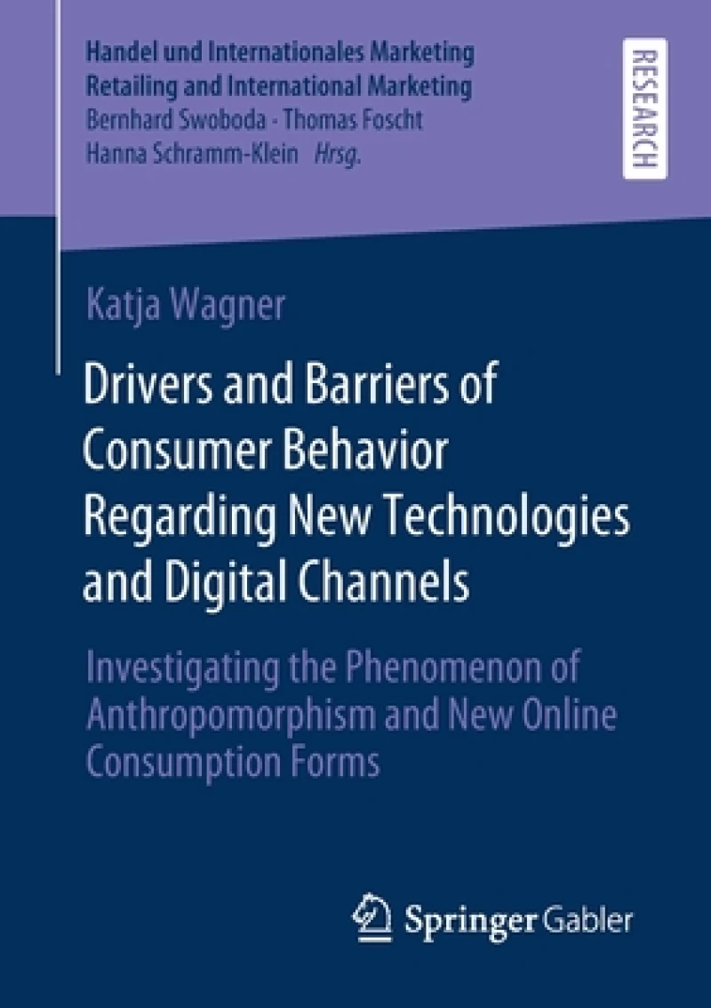 Drivers and Barriers of Consumer Behavior Regarding New Technologies and Digital Channels