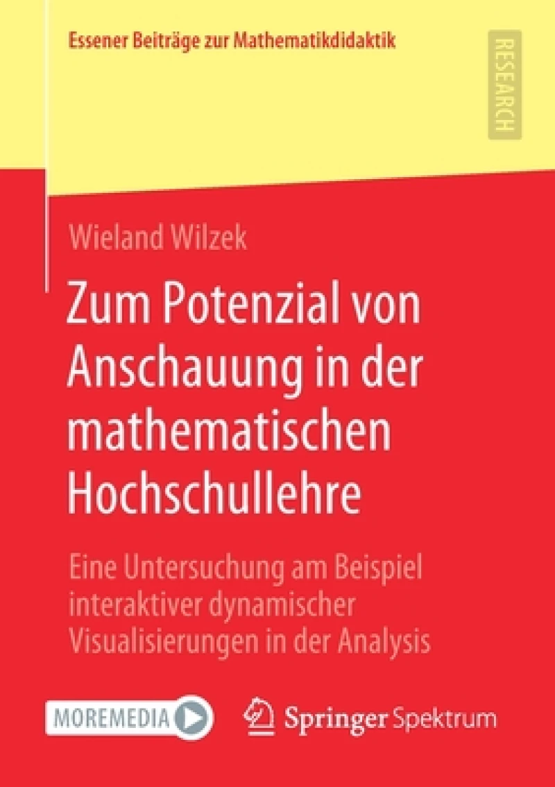 Zum Potenzial Von Anschauung in Der Mathematischen Hochschullehre