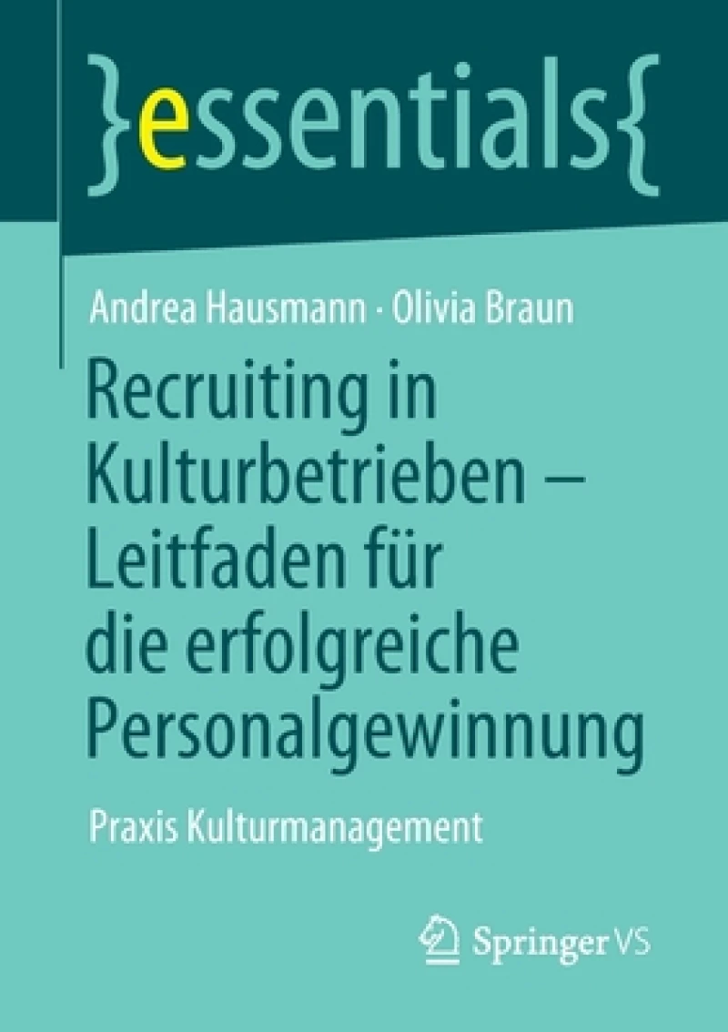 Recruiting in Kulturbetrieben – Leitfaden fur die erfolgreiche Personalgewinnung