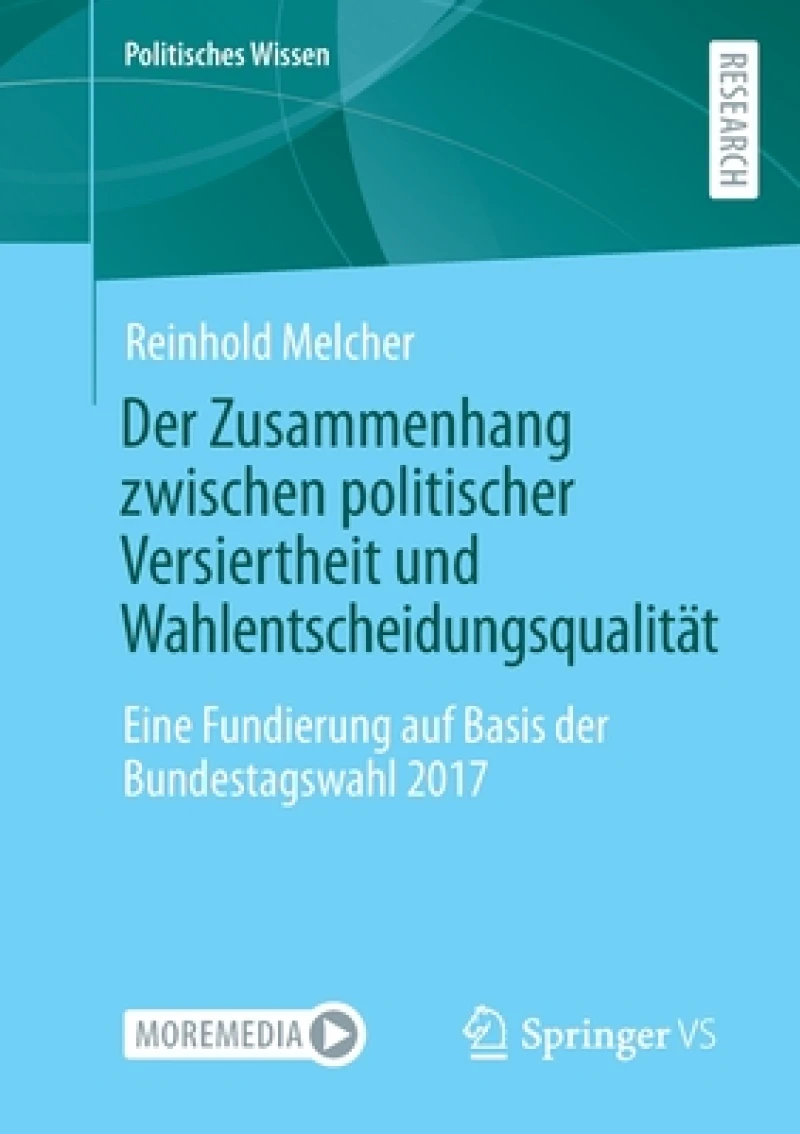 Der Zusammenhang zwischen politischer Versiertheit und Wahlentscheidungsqualitat