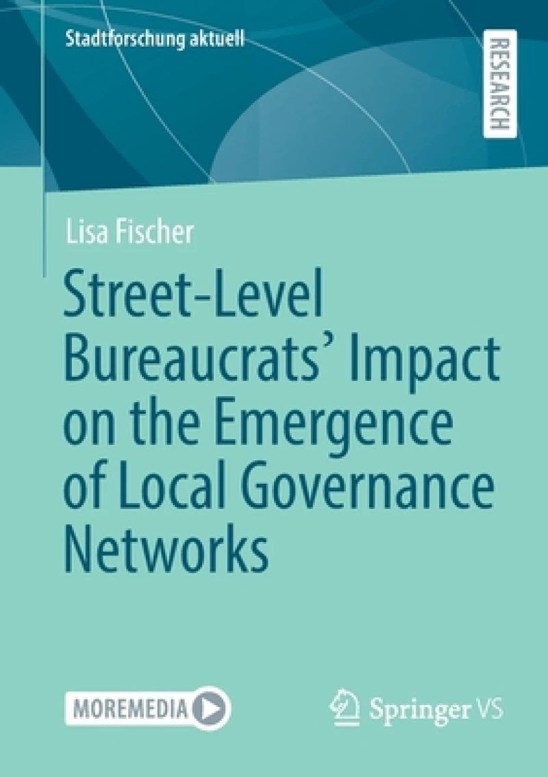 Street-Level Bureaucrats'' Impact on the Emergence of Local Governance Networks