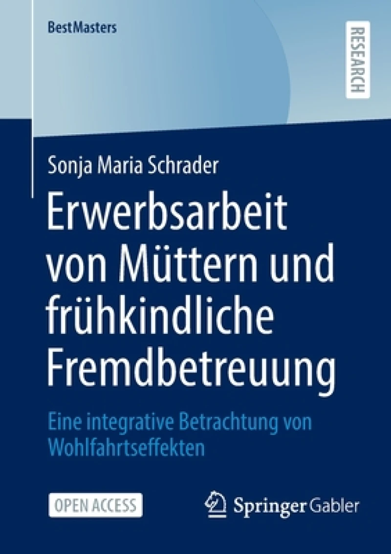 Erwerbsarbeit von Müttern und frühkindliche Fremdbetreuung