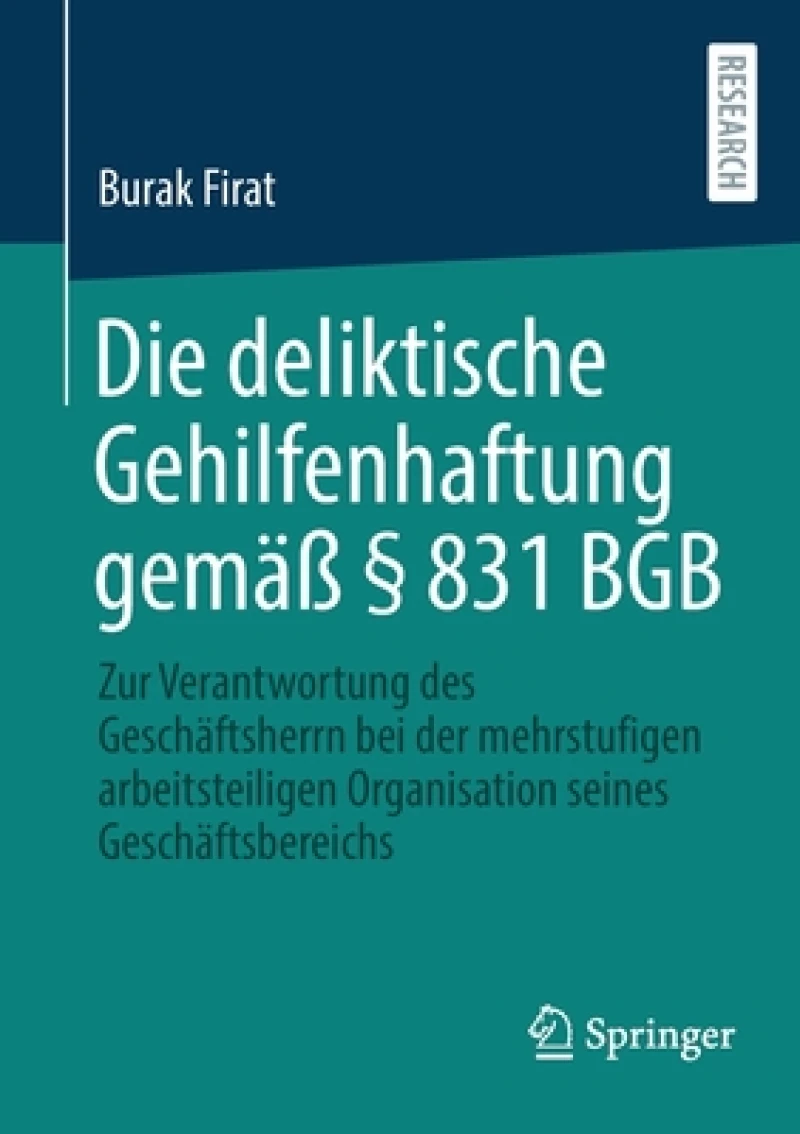 Die deliktische Gehilfenhaftung gemäß § 831 BGB