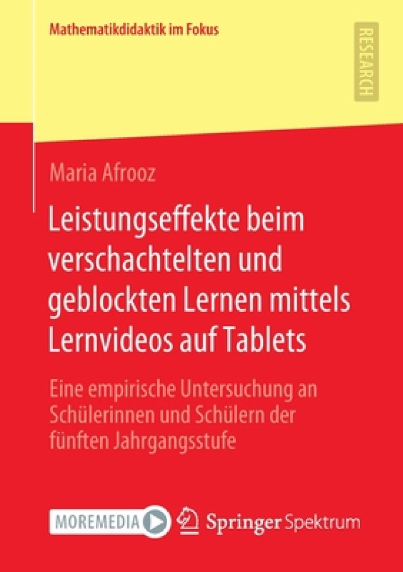 Leistungseffekte beim verschachtelten und geblockten Lernen mittels Lernvideos auf Tablets