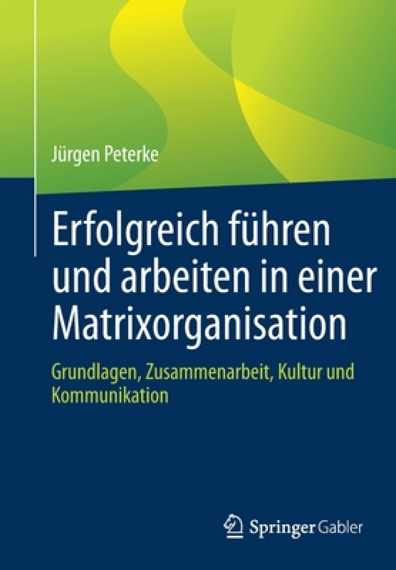 Erfolgreich führen und arbeiten in einer Matrixorganisation