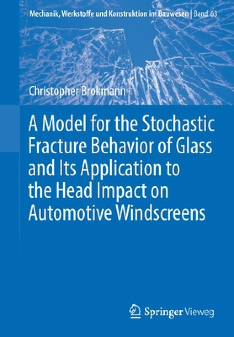 A Model for the Stochastic Fracture Behavior of Glass and Its Application to the Head Impact on Automotive Windscreens