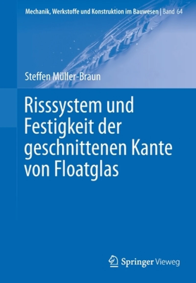 Risssystem und Festigkeit der geschnittenen Kante von Floatglas