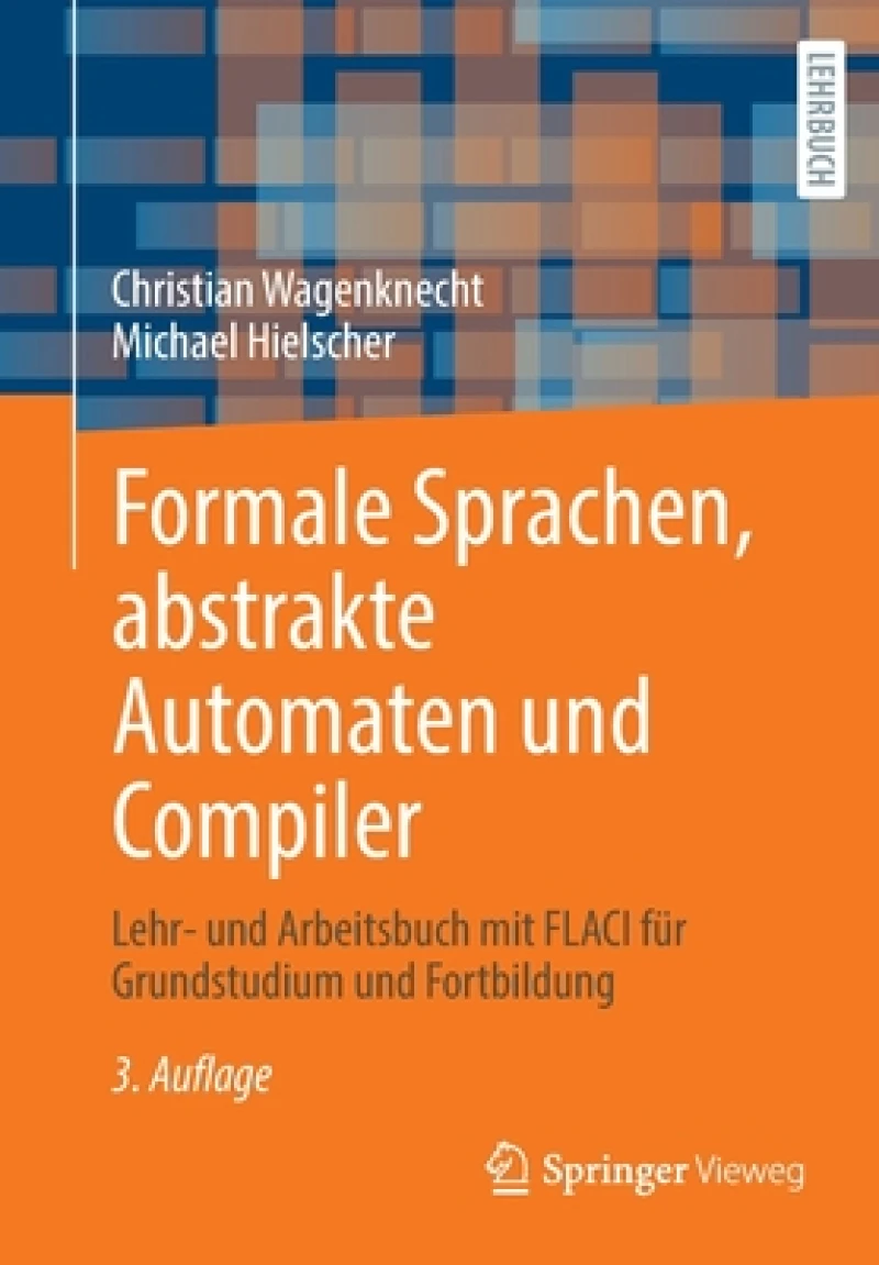 Formale Sprachen, abstrakte Automaten und Compiler